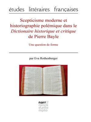cover image of Scepticisme moderne et historiographie polémique dans le Dictionnaire historique et critique de Pierre Bayle